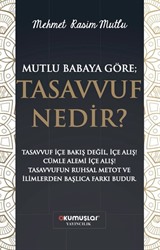 Mutlu Baba'ya Göre Tasavvuf Nedir?