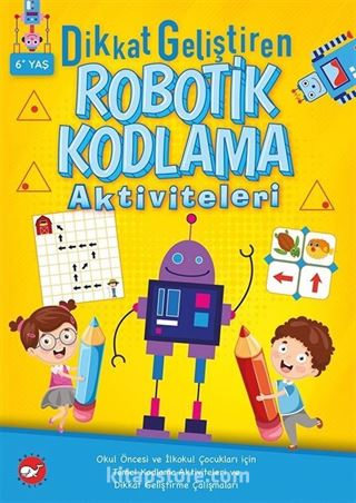 Dikkat Geliştiren Robotik Kodlama Aktiviteleri (6+ Yaş)