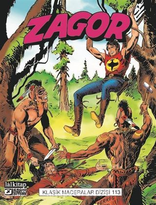 Zagor Klasik Maceralar Cilt 113 / Son Ok-Gemi Avcıları-Kayalıktaki Ev-Thuglar