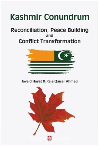 Kashmir Conundrum Reconciliation, Peace Building and Conflict Transformation