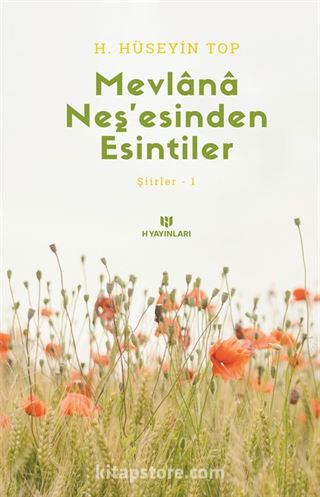 Mevlana Neş'esinden Esintiler / Şiirler 1