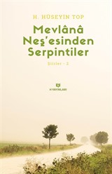 Mevlana Neş'esinden Serpintiler / Şiirler 2