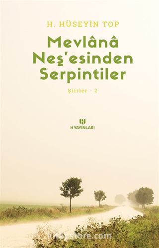 Mevlana Neş'esinden Serpintiler / Şiirler 2