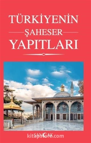 Türkiye'nin Şaheser Yapıtları