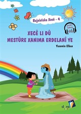 Rojnivîska Xecê 4 - Xecê Li dû Mestûre Xanima Erdelanî ye