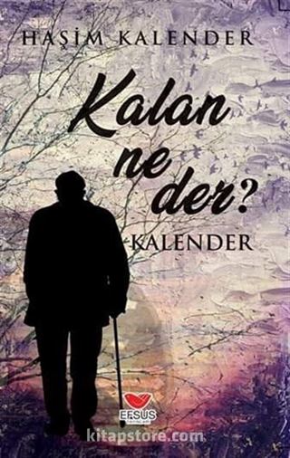 Kalan Ne Der?