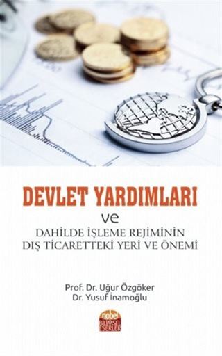 Devlet Yardımları ve Dahilde İşleme Rejiminin Dış Ticaretteki Yeri ve Önemi