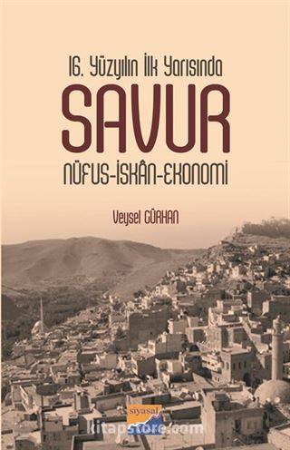 16. Yüzyılın İlk Yarısında Savur Nüfus-İskan-Ekonomi