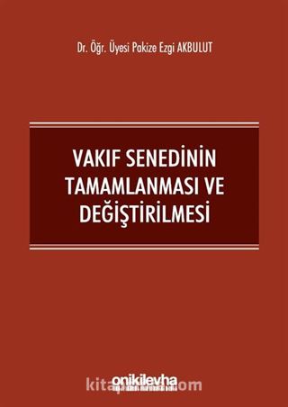 Vakıf Senedinin Tamamlanması ve Değiştirilmesi