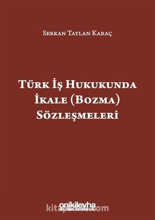 Türk İş Hukukunda İkale (Bozma) Sözleşmeleri