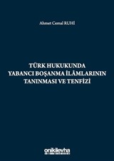 Türk Hukukunda Yabancı Boşanma İlamlarının Tanınması ve Tenfizi