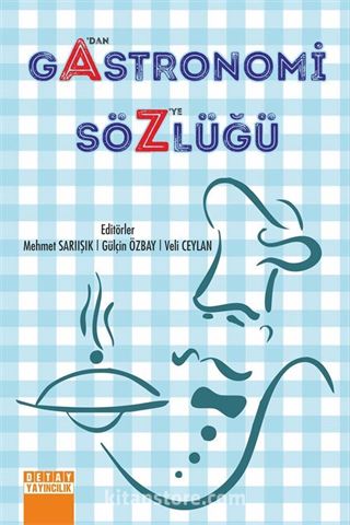 Gastronomİ Sözlüğü (A'dan Z'ye)