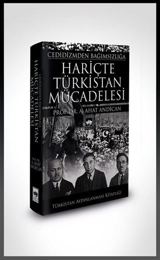 Cedidizm'den Bağımsızlığa Hariçte Türkistan Mücadelesi