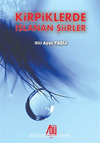 Kirpiklerde Islanan Şiirler