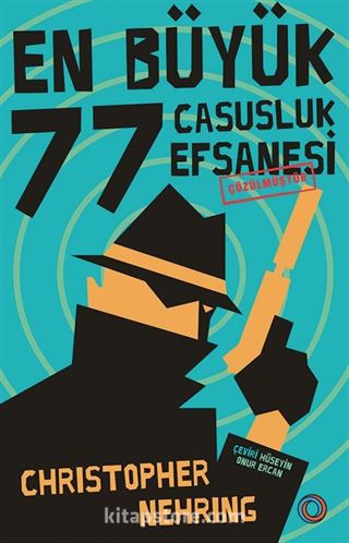 En Büyük 77 Casusluk Efsanesi Çözülmüştür