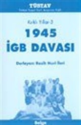 Kırklı Yıllar-3 1945 İGB Davası