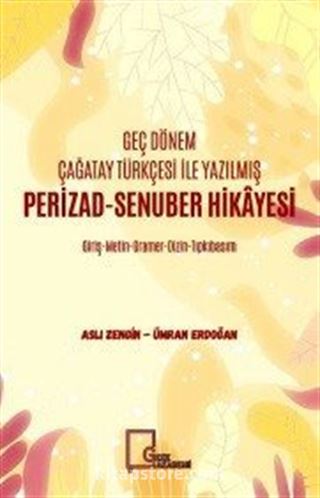 Geç Dönem Çağatay Türkçesi İle Yazılmış Perizad-Senuber Hikayesi