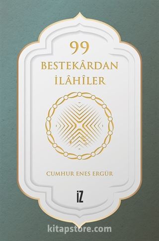 99 Bestekardan İlahiler