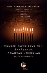 Ermeni Soykırımı'nın İnkarında Anahtar Unsurlar / Toplu Makaleler 4