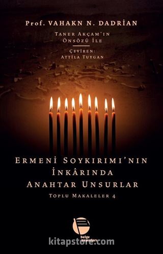 Ermeni Soykırımı'nın İnkarında Anahtar Unsurlar / Toplu Makaleler 4