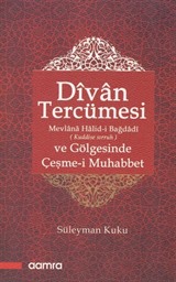 Divan Tercümesi ve Gölgesinde Çeşme-i Muhabbet