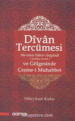 Divan Tercümesi ve Gölgesinde Çeşme-i Muhabbet