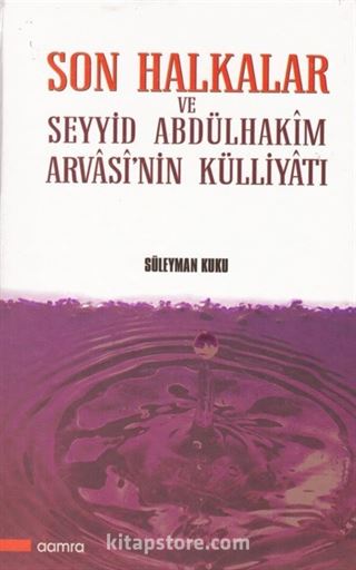 Son Halkalar ve Seyyid Abdülhakim Arvasinin Külliyatı(2 Cilt)