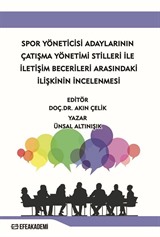 Spor Yöneticisi Adaylarının Çatışma Yönetimi Stilleri İle İletişim Becerileri Arasındaki İlişkinin İncelenmesi