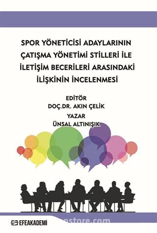 Spor Yöneticisi Adaylarının Çatışma Yönetimi Stilleri İle İletişim Becerileri Arasındaki İlişkinin İncelenmesi