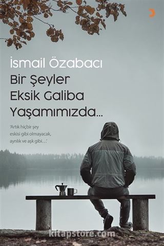 Bir Şeyler Eksik Galiba Yaşamımızda