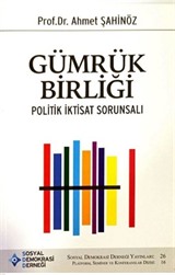 Gümrük Birliği ve Politik İktisadi Sorunsalı / Platform, Seminer ve Konferans Dizisi 16