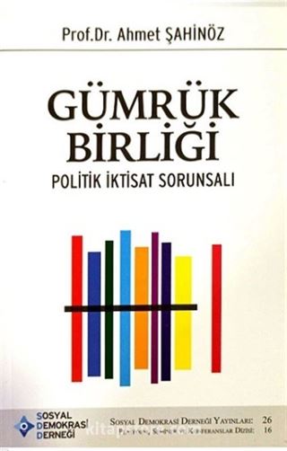 Gümrük Birliği ve Politik İktisadi Sorunsalı / Platform, Seminer ve Konferans Dizisi 16