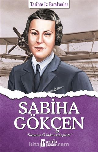 Sabiha Gökçen / Tarihte İz Bırakanlar