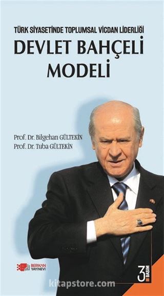 Türk Siyasetinde Toplumsal Vicdan Liderliği Devlet Bahçeli Modeli