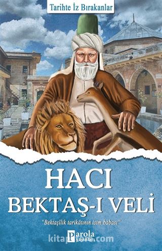 Hacı Bektaş-ı Veli / Tarihte İz Bırakanlar