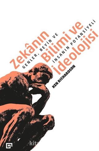 Zekanın Bilimi ve İdeolojisi: Genler, Beyin ve İnsanın Potansiyeli