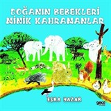 Doğanın Bebekleri Minik Kahramanlar