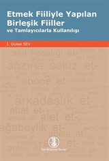 Etmek Fiiliyle Yapılan Birleşik Fiiller ve Tamlayıcılarla Kullanılışı