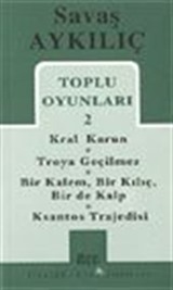 Toplu Oyunları 2 / Kral Karun - Troya Geçilmez - Bir Kalem Bir Kılıç - Ksantos Trajedisi