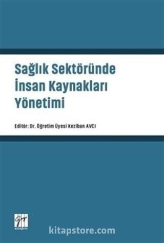 Sağlık Sektöründe İnsan Kaynakları Yönetimi