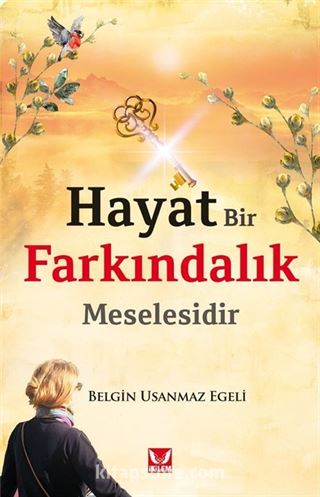 Hayat Bir Farkındalık Meselesidir