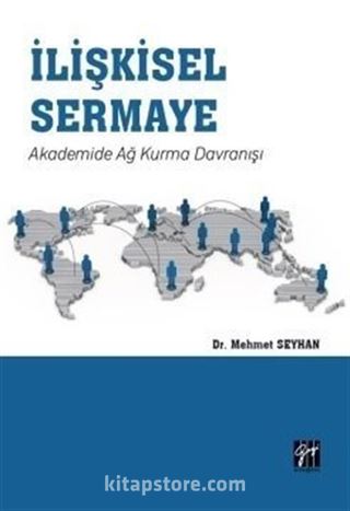 İlişkisel Sermaye Akademide Ağ Kurma Davranışı