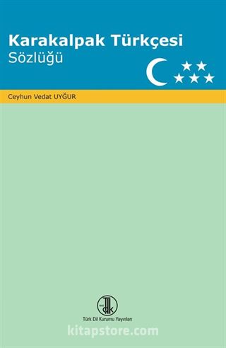 Karakalpak Türkçesi Sözlüğü (Karakalpakça-Türkçe Sözlük)