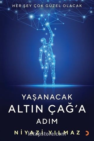 Yaşanacak Altın Çağ'a Adım