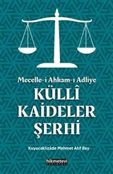 Mecelle-i Ahkam-ı Adliye Külli Kaideler Şerhi