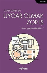 Uygar Olmak Zor İş