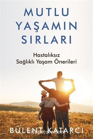 Mutlu Yaşamın Sırları