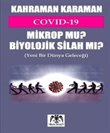 Covid 19 Mikrop Mu Biyolojik Silah Mı?