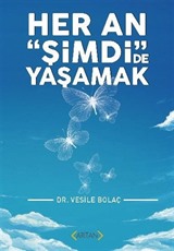 Her An 'Şimdi'de Yaşamak