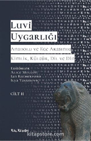 Luvi Uygarlığı - Anadolu ve Ege Arasında Kimlik, Kültür, Dil, Din (Cilt 2)